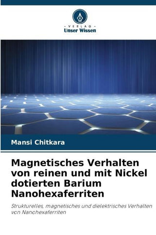 Magnetisches Verhalten von reinen und mit Nickel dotierten Barium Nanohexaferriten