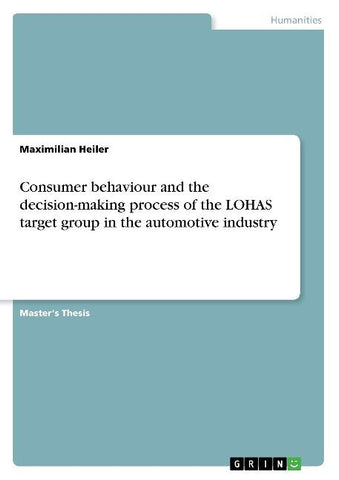 Consumer behaviour and the decision-making process of the LOHAS target group in the automotive industry
