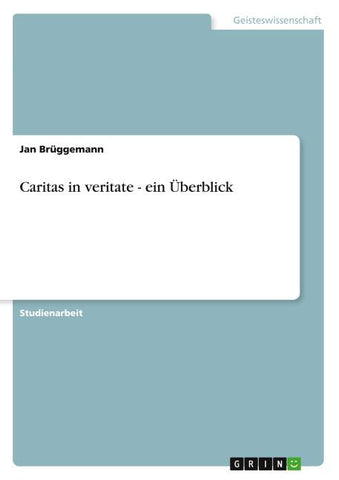 Caritas in veritate - ein Überblick