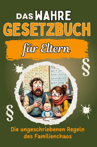 Das wahre Gesetzbuch für Eltern