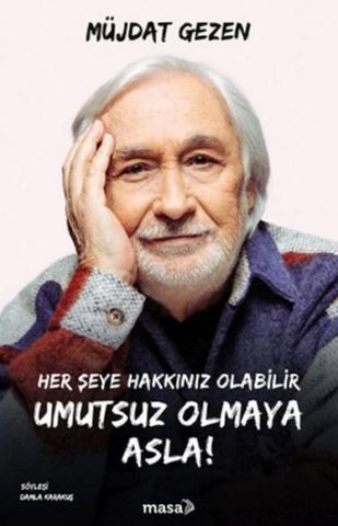 Her Seye Hakkiniz Olabilir Umutsuz Olmaya Asla