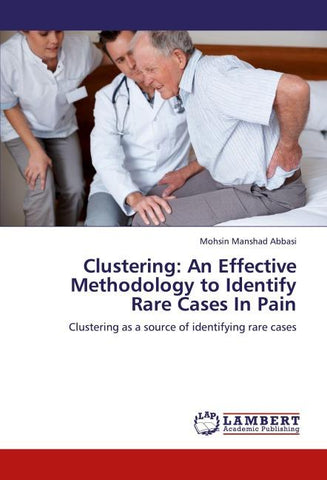Clustering: An Effective Methodology to Identify Rare Cases In Pain