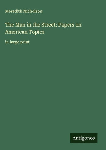 The Man in the Street; Papers on American Topics