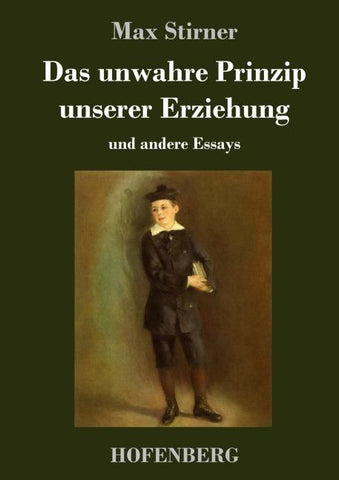 Das unwahre Prinzip unserer Erziehung
