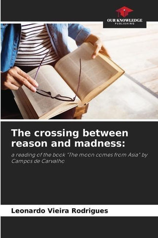 The crossing between reason and madness: