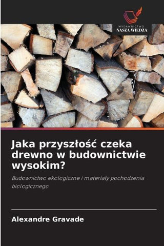 Jaka przysz¿o¿¿ czeka drewno w budownictwie wysokim?