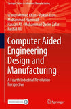 Computer Aided Engineering Design and Manufacturing
