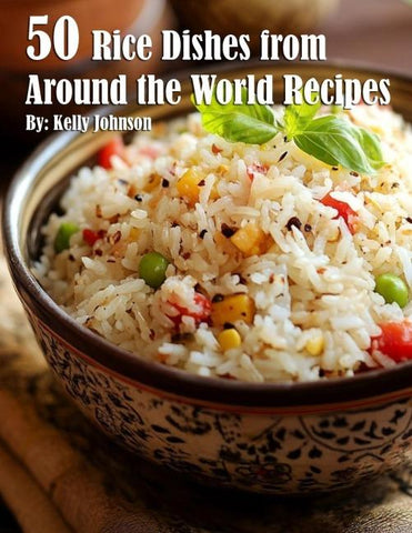 50 Rice Dishes from Around the World Recipes