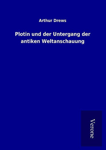 Plotin und der Untergang der antiken Weltanschauung