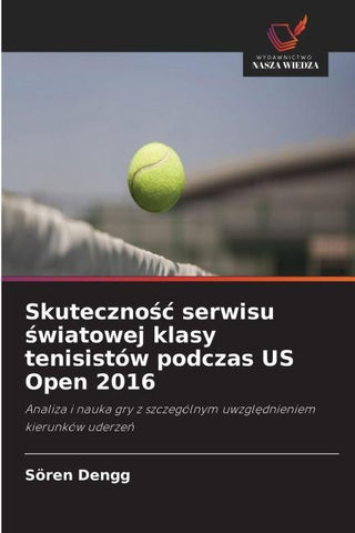 Skuteczno¿¿ serwisu ¿wiatowej klasy tenisistów podczas US Open 2016