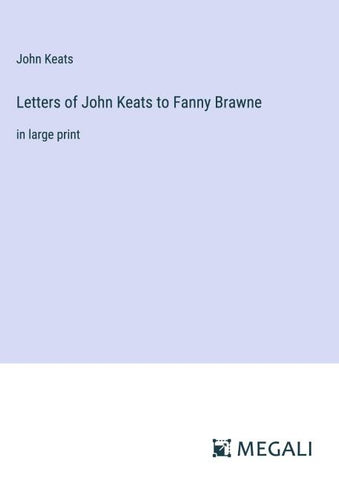Letters of John Keats to Fanny Brawne