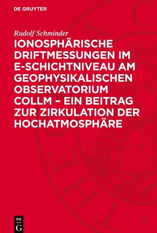 Ionosphärische Driftmessungen im E-Schichtniveau am Geophysikalischen Observatorium Collm – ein Beitrag zur Zirkulation der Hochatmosphäre