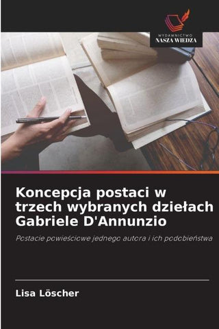 Koncepcja postaci w trzech wybranych dzie¿ach Gabriele D'Annunzio