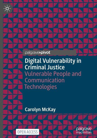 Digital Vulnerability in Criminal Justice
