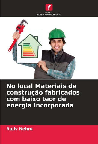 No local Materiais de construção fabricados com baixo teor de energia incorporada