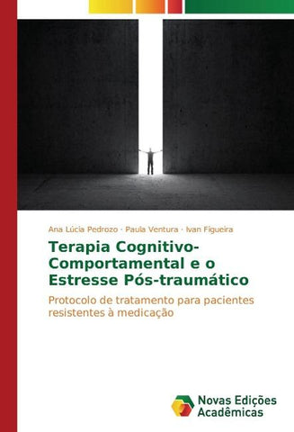 Terapia Cognitivo-Comportamental e o Estresse Pós-traumático