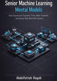 Senior Machine Learning Mental Models