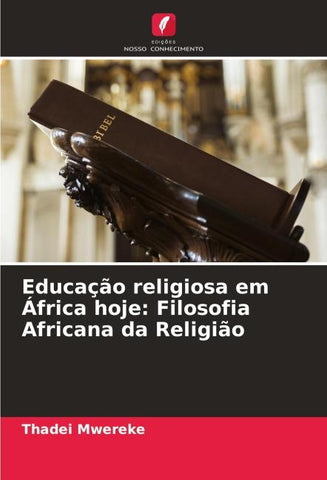 Educação religiosa em África hoje: Filosofia Africana da Religião
