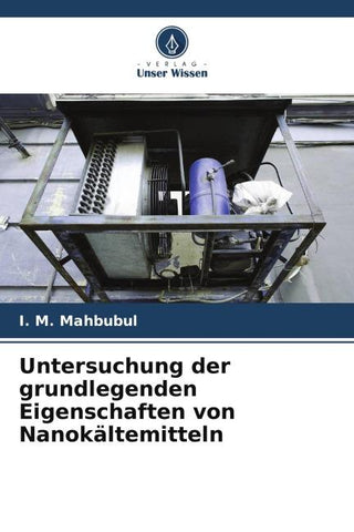 Untersuchung der grundlegenden Eigenschaften von Nanokältemitteln