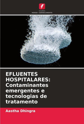 EFLUENTES HOSPITALARES: Contaminantes emergentes e tecnologias de tratamento