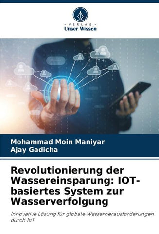 Revolutionierung der Wassereinsparung: IOT-basiertes System zur Wasserverfolgung