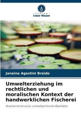 Umwelterziehung im rechtlichen und moralischen Kontext der handwerklichen Fischerei