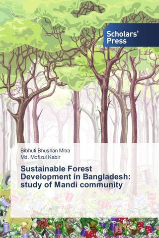Sustainable Forest Development in Bangladesh: study of Mandi community