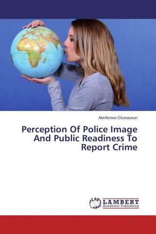 Perception Of Police Image And Public Readiness To Report Crime