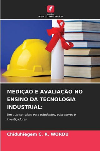 MEDIÇÃO E AVALIAÇÃO NO ENSINO DA TECNOLOGIA INDUSTRIAL:
