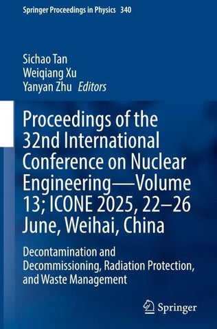 Proceedings of the 32nd International Conference on Nuclear Engineering—Volume 13; ICONE 2025, 22–26 June, Weihai, China
