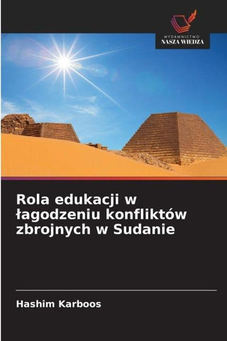 Rola edukacji w ¿agodzeniu konfliktów zbrojnych w Sudanie