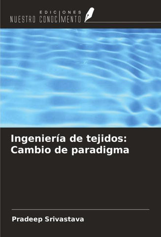 Ingeniería de tejidos: Cambio de paradigma