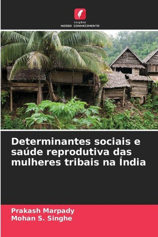 Determinantes sociais e saúde reprodutiva das mulheres tribais na Índia