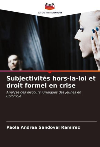 Subjectivités hors-la-loi et droit formel en crise