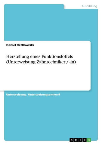 Herstellung eines Funktionslöffels (Unterweisung Zahntechniker / -in)