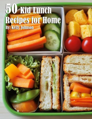 50 Kid Lunch Recipes for Home