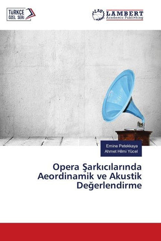 Opera ¿ark¿c¿lar¿nda Aeordinamik ve Akustik De¿erlendirme