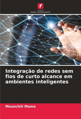 Integração de redes sem fios de curto alcance em ambientes inteligentes