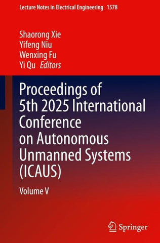Proceedings of 5th 2025 International Conference on Autonomous Unmanned Systems (ICAUS)