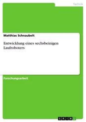 Entwicklung eines sechsbeinigen Laufroboters