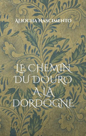 Le chemin du Douro à la Dordogne