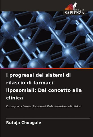I progressi dei sistemi di rilascio di farmaci liposomiali: Dal concetto alla clinica