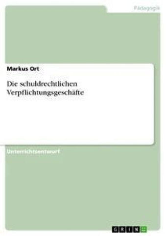 Die schuldrechtlichen Verpflichtungsgeschäfte