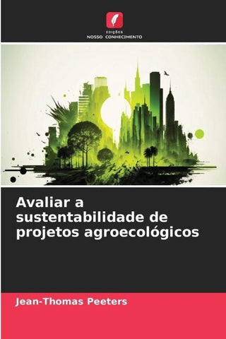 Avaliar a sustentabilidade de projetos agroecológicos
