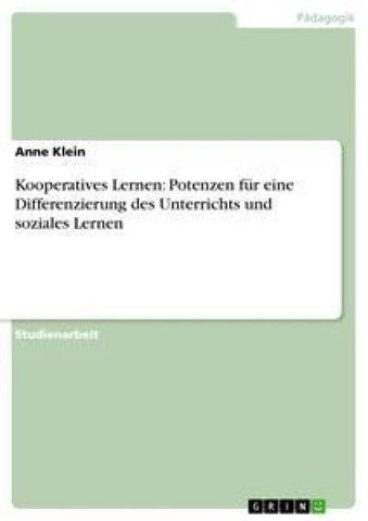Kooperatives Lernen: Potenzen für eine Differenzierung des Unterrichts und soziales Lernen