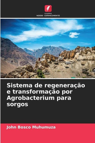 Sistema de regeneração e transformação por Agrobacterium para sorgos
