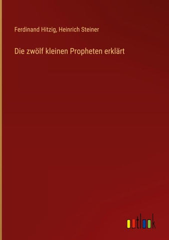 Die zwölf kleinen Propheten erklärt
