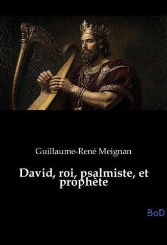 David, roi, psalmiste, et prophète