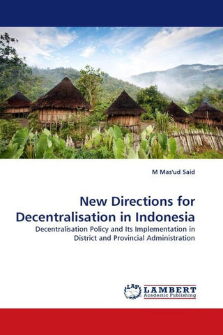 New Directions for Decentralisation in Indonesia