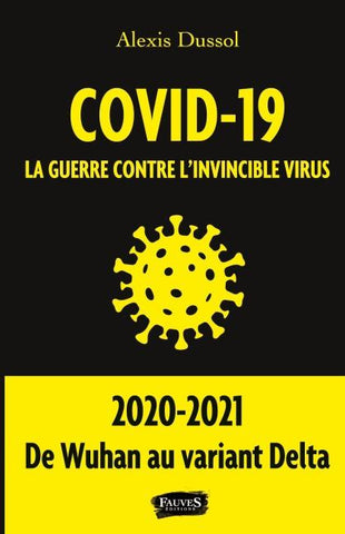 Covid-19 la guerre contre l invincible virus